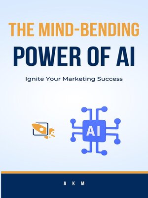 cover image of The Mind-Bending Power of AI